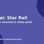 Honkai: Star Rail official download and safety guide